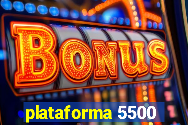 plataforma 5500